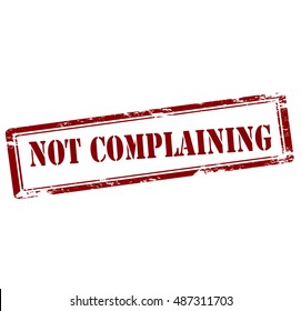 Rubber stamp with text not complaining inside, vector illustration