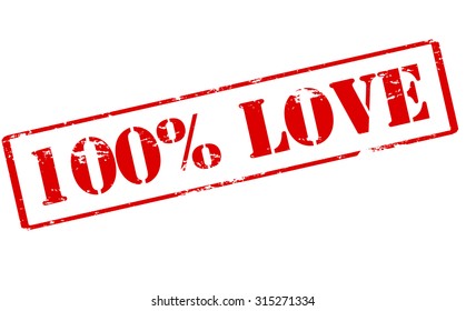 Rubber stamp with text one hundred percent love inside, vector illustration