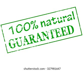 Rubber stamp with text one hundred percent natural guaranteed inside, vector illustration