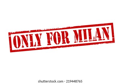 Rubber stamp with text only for Milan inside, vector illustration