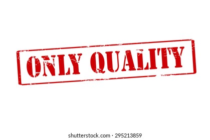 Rubber stamp with text only quality inside, vector illustration