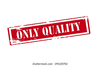 Rubber stamp with text only quality inside, vector illustration