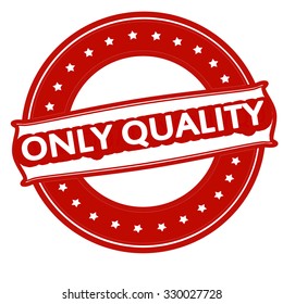 Rubber stamp with text only quality inside, vector illustration