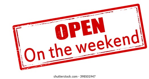 Rubber stamp with text open on the weekend inside, vector illustration