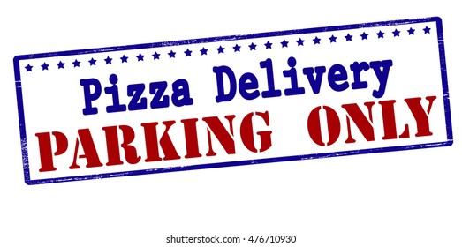 Rubber stamp with text pizza delivery parking ony inside, vector illustration