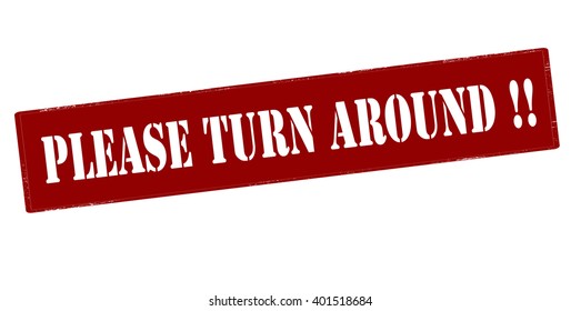Rubber stamp with text please turn around inside, vector illustration`