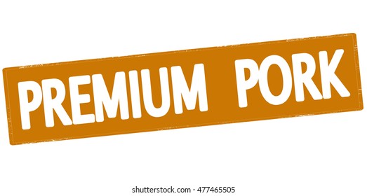 Rubber stamp with text premium pork inside, vector illustration