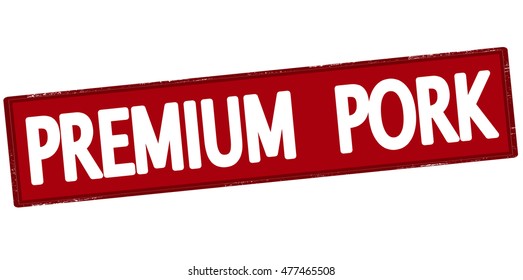 Rubber stamp with text premium pork inside, vector illustration
