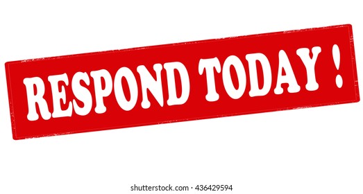 Rubber stamp with text respond today inside, vector illustration