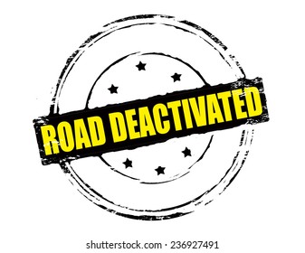 Rubber stamp with text road deactivated inside, vector illustration