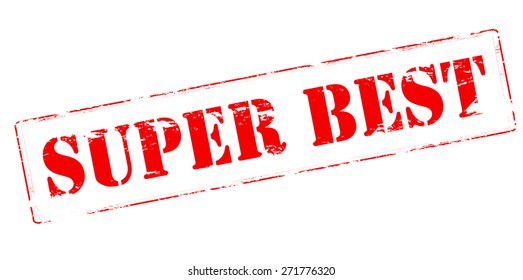 Rubber stamp with text super best inside, vector illustration