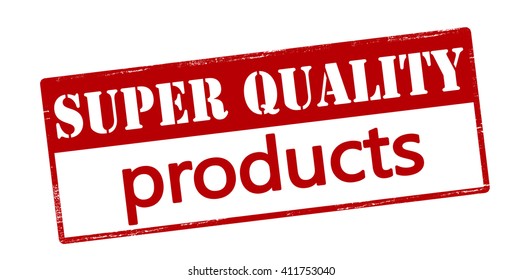 Rubber stamp with text super quality products inside, vector illustration