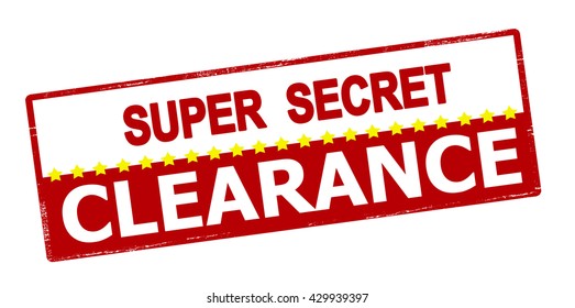 Rubber stamp with text super secret clearance inside, vector illustration