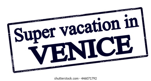 Rubber stamp with text super vaction in Venice inside, vector illustration