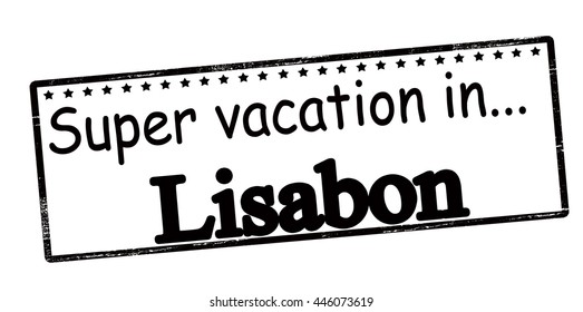 Rubber stamp with text super vaction in Lisabon inside, vector illustration