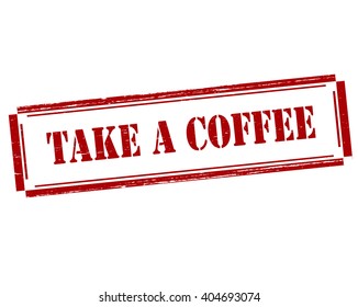 Rubber stamp with text take a coffee inside, vector illustration
