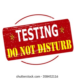 Rubber stamp with text testing do not disturb inside, vector illustration