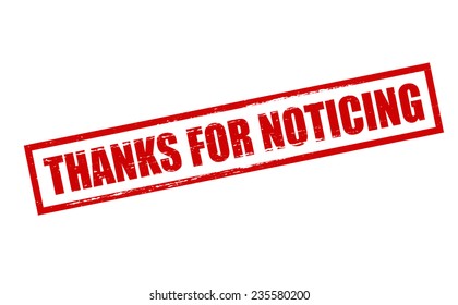 Rubber stamp with text thanks for noticing inside, vector illustration