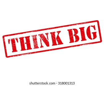 Rubber stamp with text think big inside, vector illustration