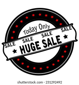 Rubber stamp with text today only huge sale inside, vector illustration
