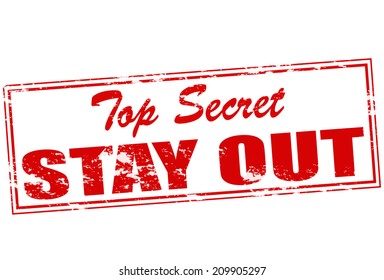 Rubber stamp with text top secret stay out inside, vector illustration