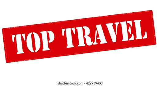 Rubber stamp with text top travel inside, vector illustration