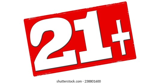 Rubber stamp with text twenty one plus inside, vector illustration
