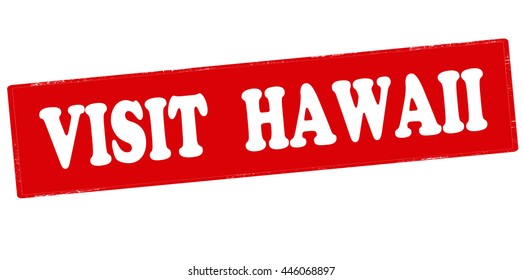 Rubber stamp with text visit Hawaii inside, vector illustration
