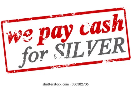 Rubber stamp with text we pay cash for silver inside, vector illustration