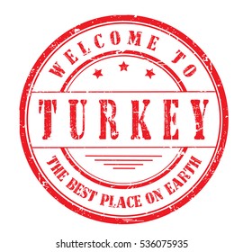 rubber stamp with text "welcome to Turkey, the best place on Earth" on white, vector illustration