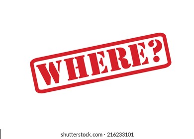 WHERE? Rubber Stamp vector over a white background.