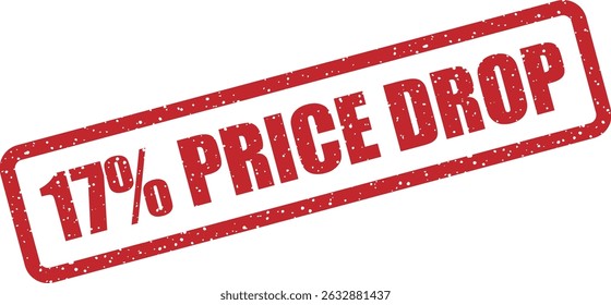Rubber stamp vector with “17% PRICE DROP” text. Perfect for bold pricing graphics, marketing visuals, or ironic promotional design. Great for banners, packaging, or digital use