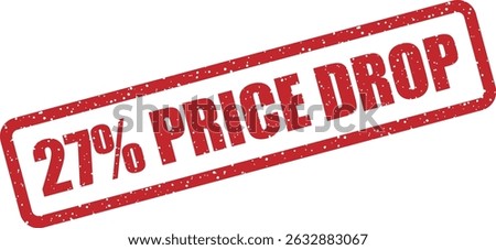 Rubber stamp vector with “27% PRICE DROP” text. Perfect for bold pricing graphics, marketing visuals, or ironic promotional design. Great for banners, packaging, or digital use