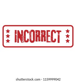 Rubber stamp with word incorrect inside, vector illustration
