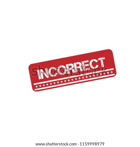 Rubber stamp with word incorrect inside, vector illustration