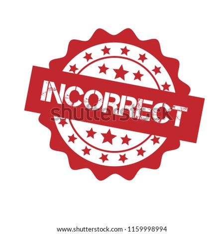 Rubber stamp with word incorrect inside, vector illustration