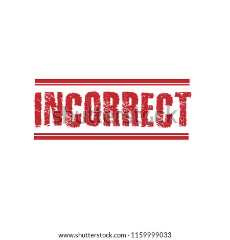 Rubber stamp with word incorrect inside, vector illustration