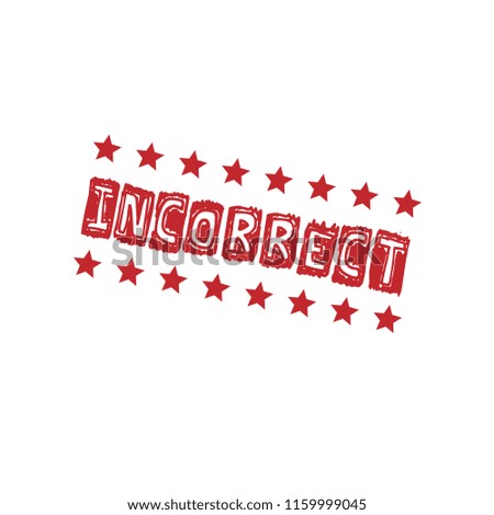 Rubber stamp with word incorrect inside, vector illustration