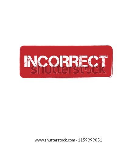 Rubber stamp with word incorrect inside, vector illustration