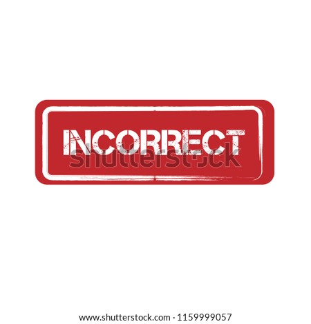 Rubber stamp with word incorrect inside, vector illustration