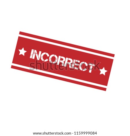 Rubber stamp with word incorrect inside, vector illustration