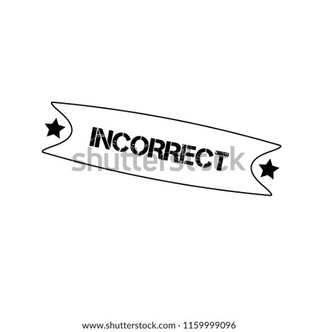 Rubber stamp with word incorrect inside, vector illustration