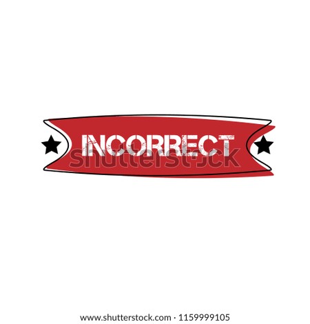Rubber stamp with word incorrect inside, vector illustration