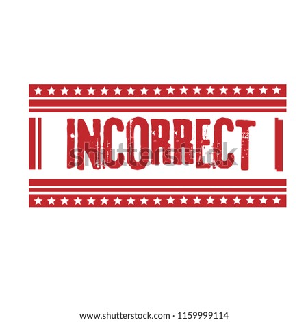 Rubber stamp with word incorrect inside, vector illustration