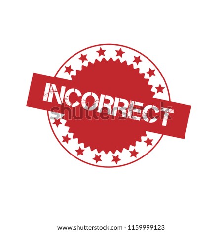 Rubber stamp with word incorrect inside, vector illustration