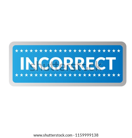 Rubber stamp with word incorrect inside, vector illustration