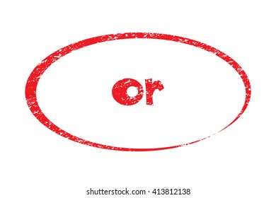 Rubber Stamp with word or. Red stamp have porous and rough isolated on white background. For make a mark or design your product using a stamp or seal. Easy to change color.