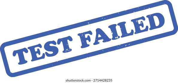 Sello de goma con las palabras TEST FAILED en azul, mostrando un efecto grunge sobre un fondo blanco. Simboliza el estado de error y error.