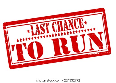 Rubber stamps with text last chance to run inside, vector illustration