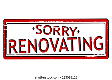 Rubber stamps with text sorry renovating inside, vector illustration